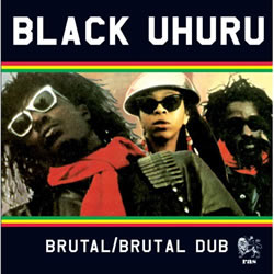 Black Uhuru: Brutal Dub