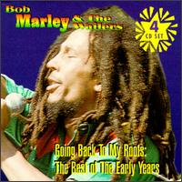Bob Marley: Going Back to My Roots: Best of Bob Marley & the Wailers