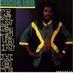 Cocoa Tea: Kingston Hot