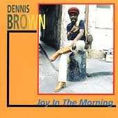 Dennis Brown: Joy in the Morning