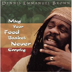 Dennis Brown: May Your Food Basket Never Empty