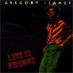 Gregory Isaacs Love Is Overdue