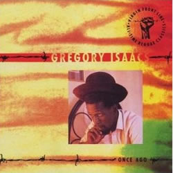 Gregory Isaacs Once Ago