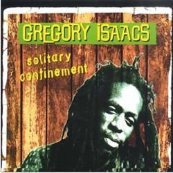 Gregory Isaacs Solitary Confinement