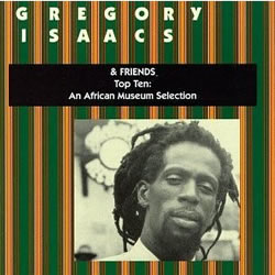 Gregory Isaacs Top Ten: An African Museum Selection