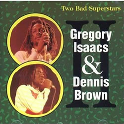 Gregory Isaacs Two Bad Superstars