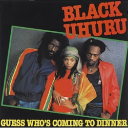 Black Uhuru: Guess Who's Coming to Dinner
