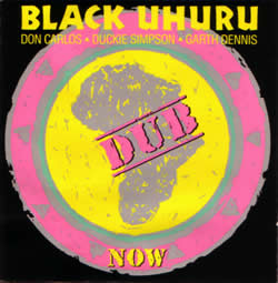 Black Uhuru: Now Dub