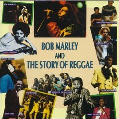 Bob Marley: Bob Marley and the Story of Reggae