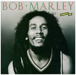 Bob Marley: Chances Are