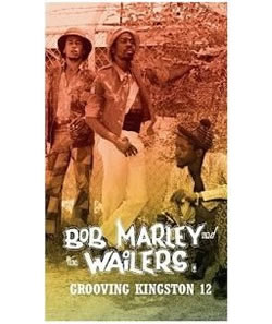Bob Marley: Grooving Kingston 12: Jad Masters 1970–1972