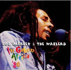 Bob Marley: In Gabon Africa '80