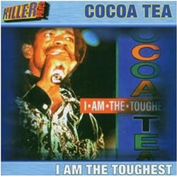 Cocoa Tea: I Am the Toughest