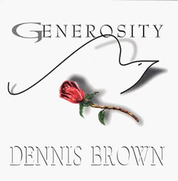 Dennis Brown: Generosity
