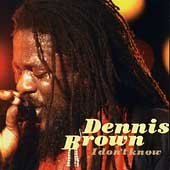 Dennis Brown: I Don ' t Know