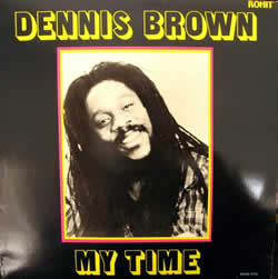 Dennis Brown: My Time