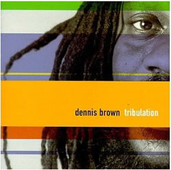 Dennis Brown: Tribulation