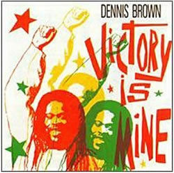 Dennis Brown: Victory Is Mine