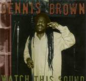 Dennis Brown: Watch This Sound