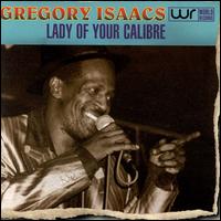 Gregory Isaacs A Lady of Your Calibre