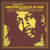 Gregory Isaacs in Dub: Dub a de Number One