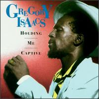 Gregory Isaacs Holding Me Captive