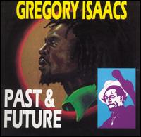 Gregory Isaacs Past & Future