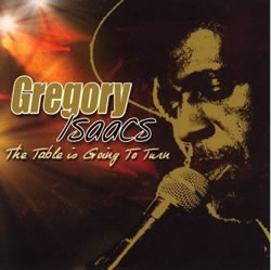 Gregory Isaacs The Table Is Going to Turn